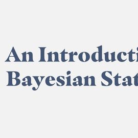 A title reading "An Introduction to Bayesian Statistics" 